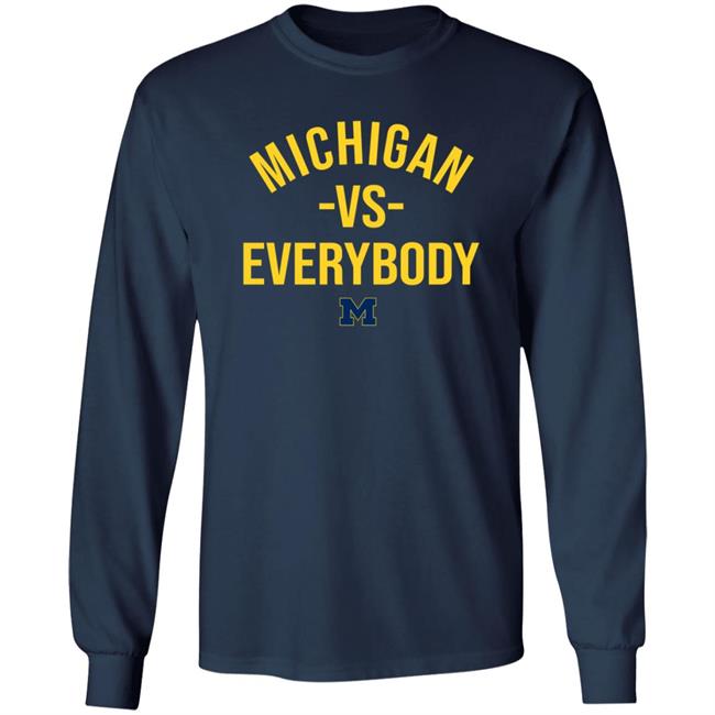 Michigan Vs Everybody Shirt Mden Merch Michigan Vs Everybody Shirt Mden Merch