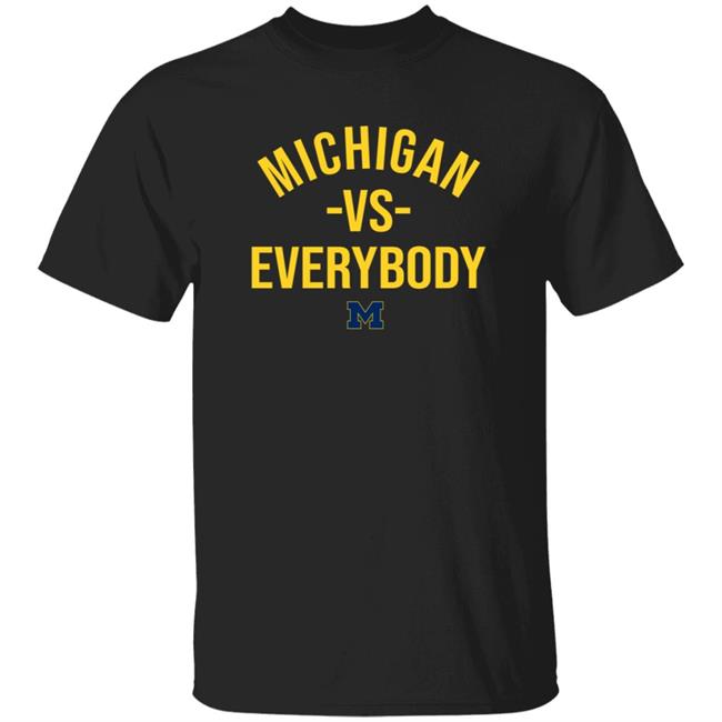 Michigan Vs Everybody Shirt Mden Merch Michigan Vs Everybody Shirt Mden Merch
