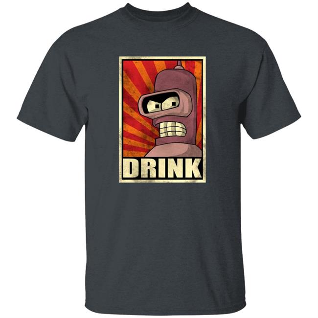 Bender Drink Shirt Ph1lza Bender Futurama Drink Shirt Venivici Merch Bender Drink Shirt Ph1lza Bender Futurama Drink Shirt Venivici Merch