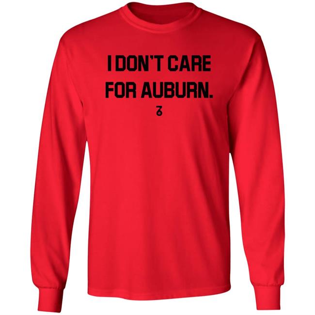 I Don't Care For Auburn Shirt The Seven Six Apparel I Don't Care For Auburn Shirt Hoodie Sweatshirt I Don't Care For Auburn Shirt The Seven Six Apparel I Don't Care For Auburn Shirt Hoodie Sweatshirt