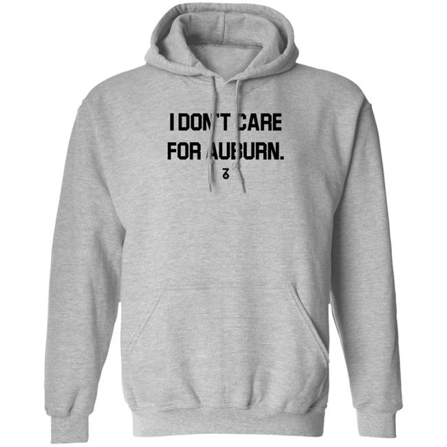 I Don't Care For Auburn Shirt The Seven Six Apparel I Don't Care For Auburn Shirt Hoodie Sweatshirt I Don't Care For Auburn Shirt The Seven Six Apparel I Don't Care For Auburn Shirt Hoodie Sweatshirt