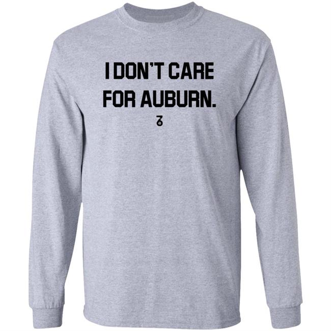 I Don't Care For Auburn Shirt The Seven Six Apparel I Don't Care For Auburn Shirt Hoodie Sweatshirt I Don't Care For Auburn Shirt The Seven Six Apparel I Don't Care For Auburn Shirt Hoodie Sweatshirt