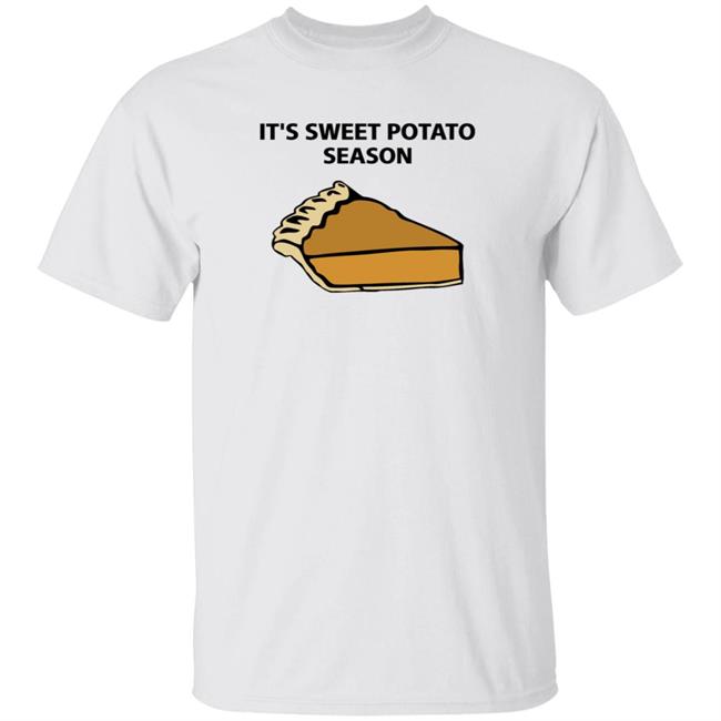 It's Sweet Potato Season Shirt Hoodie Sweatshirt Soulphoodie Store