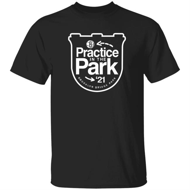 Practice In The Park 21 Brooklyn Bridge Park Shirt