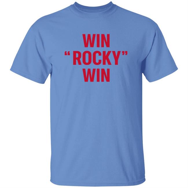 Win Rocky Win Shirt Kyle Win Rocky Win Shirt Hoodie Sweatshirt