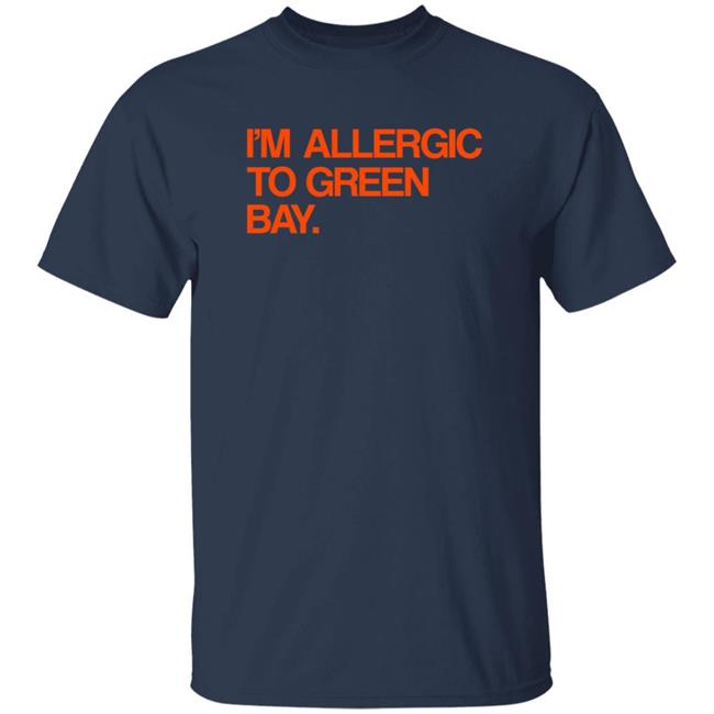 I'm Allergic To Green Bay Shirt Drunk Theo I'm Allergic To Green Bay Shirt Hoodie Sweatshirt