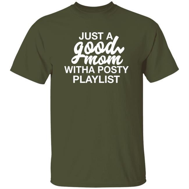 Just A Good Mom With A Posty Playlist Shirt Hoodie Sweatshirt Annaalexandra