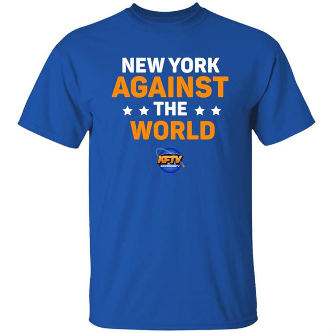 New York Against The World Shirt Knicks Fan Tv