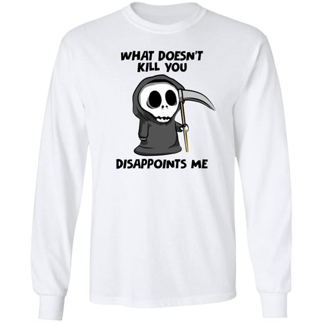 What Doesn't Kill You Disappoints Me Shirt Caytlyn Brooke What Doesn't Kill You Disappoints Me Shirt Caytlyn Brooke