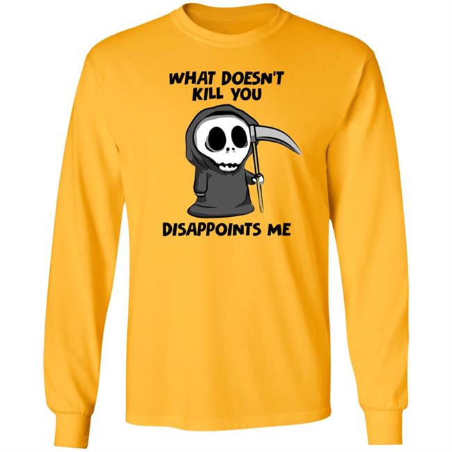 What Doesn't Kill You Disappoints Me Shirt Caytlyn Brooke What Doesn't Kill You Disappoints Me Shirt Caytlyn Brooke
