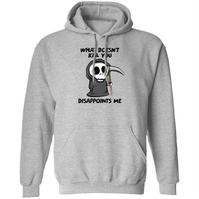 What Doesn't Kill You Disappoints Me Shirt Caytlyn Brooke What Doesn't Kill You Disappoints Me Shirt Caytlyn Brooke