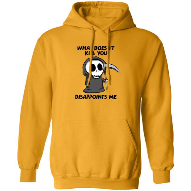 What Doesn't Kill You Disappoints Me Shirt Caytlyn Brooke What Doesn't Kill You Disappoints Me Shirt Caytlyn Brooke