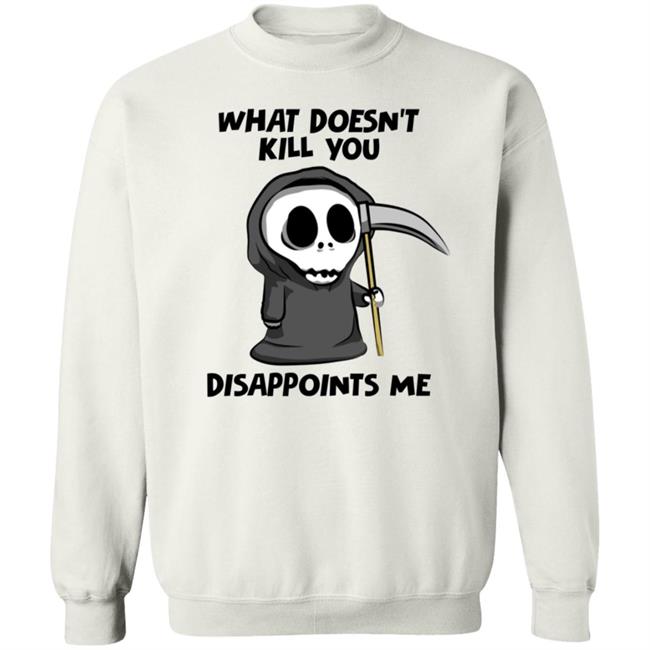 What Doesn't Kill You Disappoints Me Shirt Caytlyn Brooke What Doesn't Kill You Disappoints Me Shirt Caytlyn Brooke