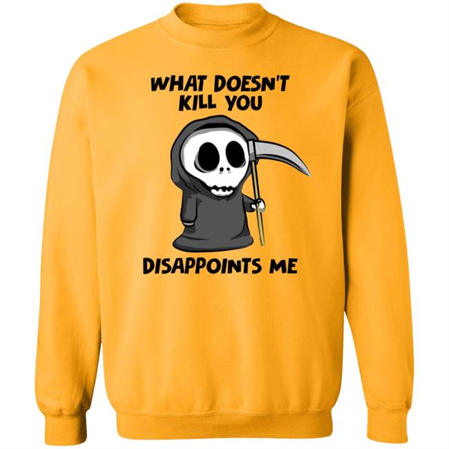 What Doesn't Kill You Disappoints Me Shirt Caytlyn Brooke What Doesn't Kill You Disappoints Me Shirt Caytlyn Brooke