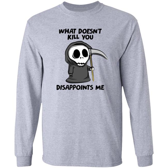 What Doesn't Kill You Disappoints Me Shirt Caytlyn Brooke What Doesn't Kill You Disappoints Me Shirt Caytlyn Brooke
