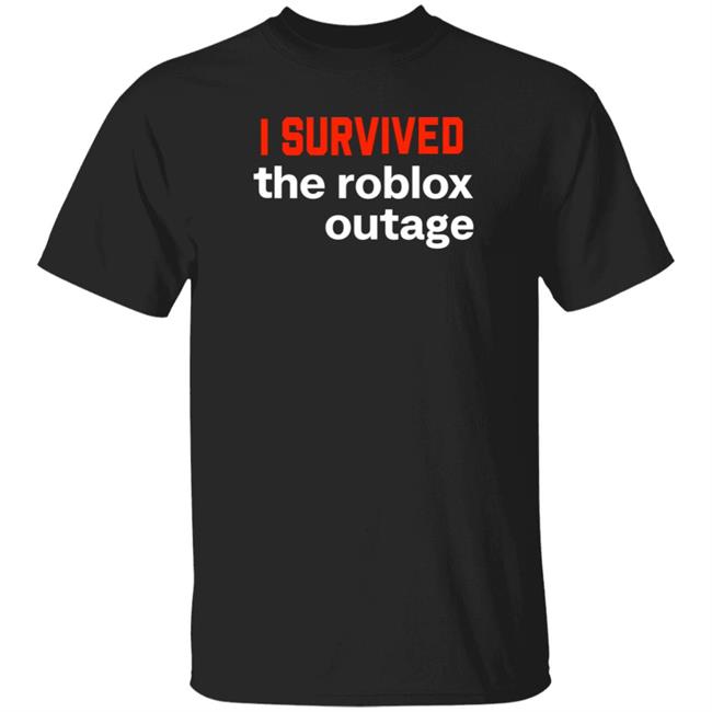 I Survived The Roblox Outage Shirt Ammon I Survived The Roblox Outage Shirt Hoodie Sweatshirt