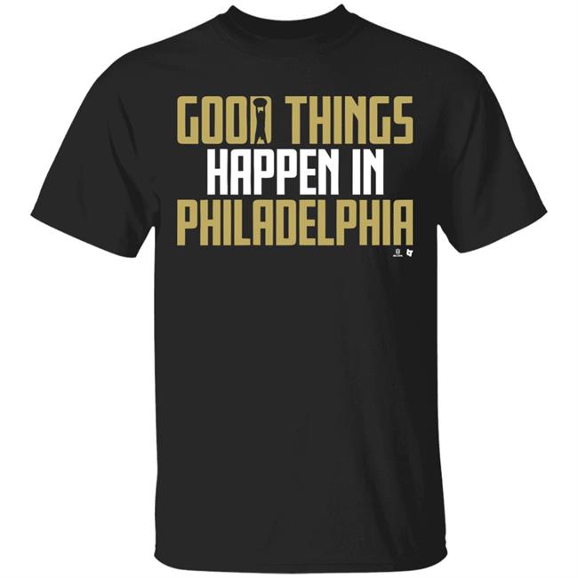 GOOD THINGS HAPPEN IN PHILADELPHIA Shirt black hoodie sweatshirt
