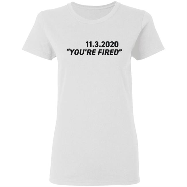 You're Fired SHIRT White Hoodie Sweatshirt You're Fired SHIRT White Hoodie Sweatshirt