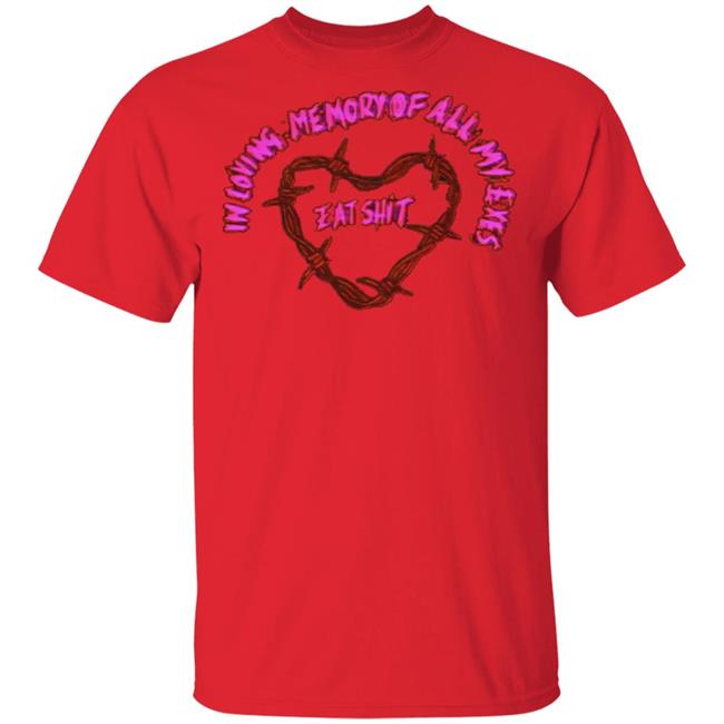 in loving memory all my exes eat Shirt Black hoodie sweatshirt in loving memory all my exes eat Shirt Black hoodie sweatshirt