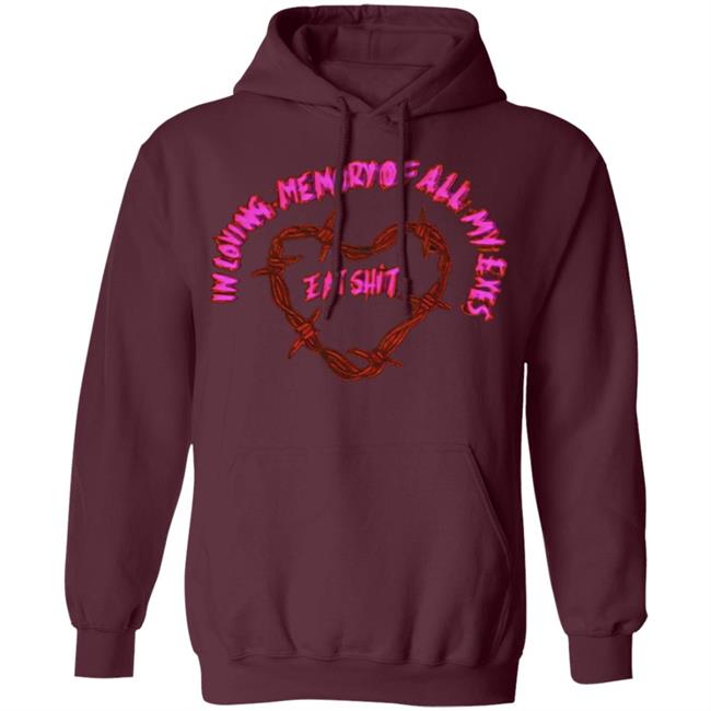 in loving memory all my exes eat Shirt Black hoodie sweatshirt in loving memory all my exes eat Shirt Black hoodie sweatshirt