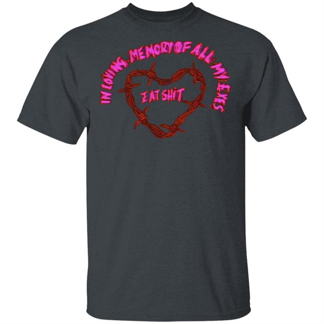 in loving memory all my exes eat Shirt Black hoodie sweatshirt in loving memory all my exes eat Shirt Black hoodie sweatshirt
