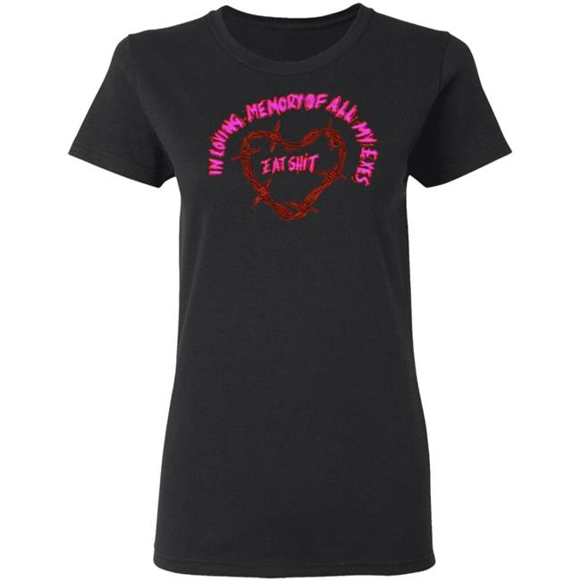 in loving memory all my exes eat Shirt Black hoodie sweatshirt in loving memory all my exes eat Shirt Black hoodie sweatshirt