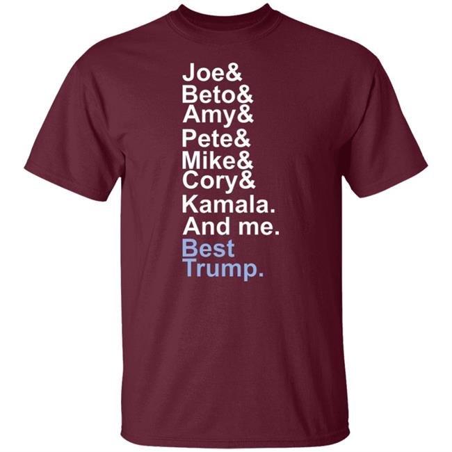 Joe beto amy pete mike cory kamala and me beat trump T Shirt Hoodie Sweatshirt Joe beto amy pete mike cory kamala and me beat trump T Shirt Hoodie Sweatshirt