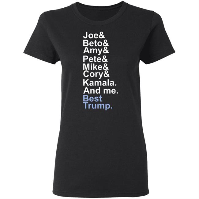 Joe beto amy pete mike cory kamala and me beat trump T Shirt Hoodie Sweatshirt Joe beto amy pete mike cory kamala and me beat trump T Shirt Hoodie Sweatshirt