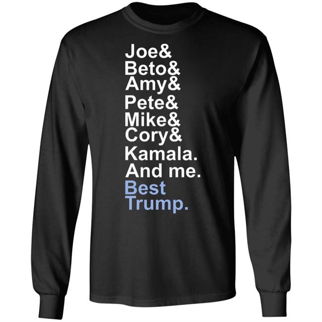 Joe beto amy pete mike cory kamala and me beat trump T Shirt Hoodie Sweatshirt Joe beto amy pete mike cory kamala and me beat trump T Shirt Hoodie Sweatshirt