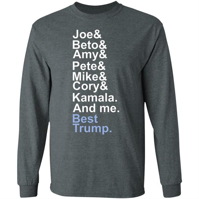 Joe beto amy pete mike cory kamala and me beat trump T Shirt Hoodie Sweatshirt Joe beto amy pete mike cory kamala and me beat trump T Shirt Hoodie Sweatshirt