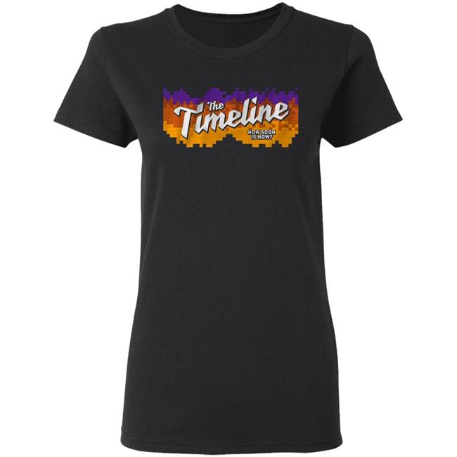 The Timeline How Soon Is Now Shirt Hoodie Sweatshirt The Timeline How Soon Is Now Shirt Hoodie Sweatshirt