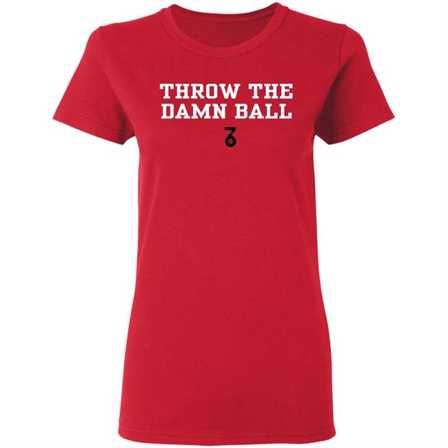 Throw the damn ball Shirt Hoodie Sweatshirt Throw the damn ball Shirt Hoodie Sweatshirt
