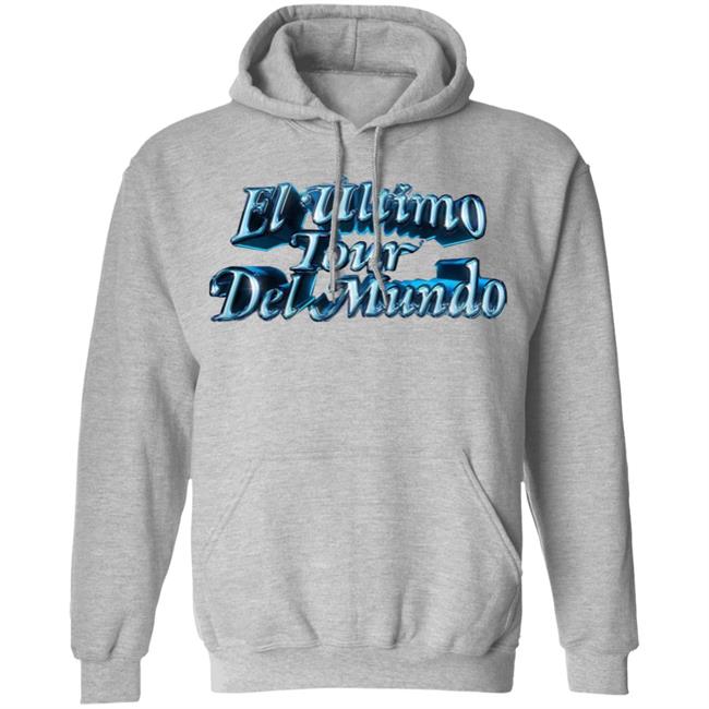 El Ultimo Tour Del Mundo Merch El Ultimo Tour Del Mundo Shirt El Ultimo Tour Del Mundo Hoodie Sweatshirt El Ultimo Tour Del Mundo Merch El Ultimo Tour Del Mundo Shirt El Ultimo Tour Del Mundo Hoodie Sweatshirt