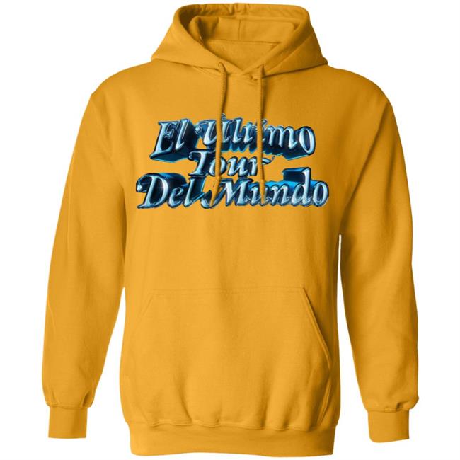 El Ultimo Tour Del Mundo Merch El Ultimo Tour Del Mundo Shirt El Ultimo Tour Del Mundo Hoodie Sweatshirt El Ultimo Tour Del Mundo Merch El Ultimo Tour Del Mundo Shirt El Ultimo Tour Del Mundo Hoodie Sweatshirt