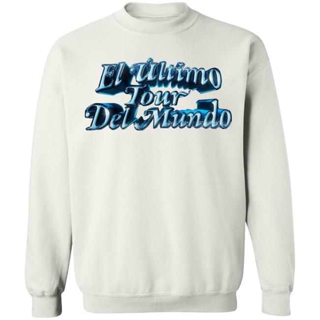 El Ultimo Tour Del Mundo Merch El Ultimo Tour Del Mundo Shirt El Ultimo Tour Del Mundo Hoodie Sweatshirt El Ultimo Tour Del Mundo Merch El Ultimo Tour Del Mundo Shirt El Ultimo Tour Del Mundo Hoodie Sweatshirt