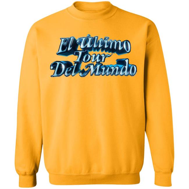 El Ultimo Tour Del Mundo Merch El Ultimo Tour Del Mundo Shirt El Ultimo Tour Del Mundo Hoodie Sweatshirt El Ultimo Tour Del Mundo Merch El Ultimo Tour Del Mundo Shirt El Ultimo Tour Del Mundo Hoodie Sweatshirt
