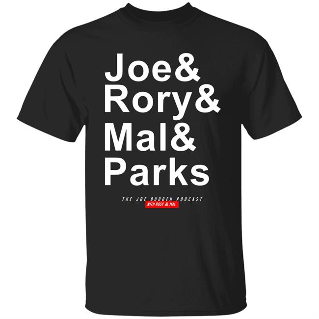 Joe Budden Merch Joe & Rory & Mal & Parks T Shirt Hoodie Sweatshirt