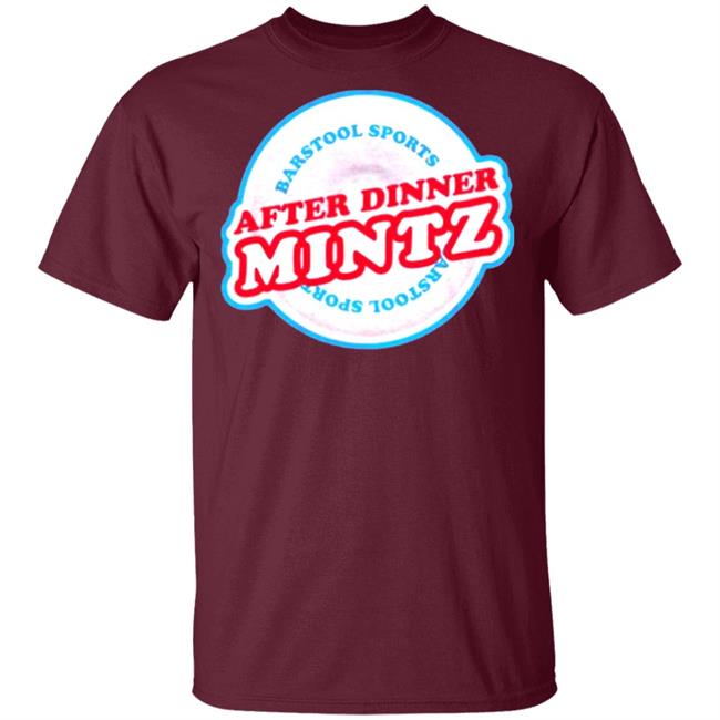 AFTER DINNER MINTZ TEE T Shirt Hoodie Sweatshirt AFTER DINNER MINTZ TEE T Shirt Hoodie Sweatshirt