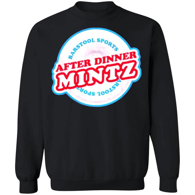 AFTER DINNER MINTZ TEE T Shirt Hoodie Sweatshirt AFTER DINNER MINTZ TEE T Shirt Hoodie Sweatshirt