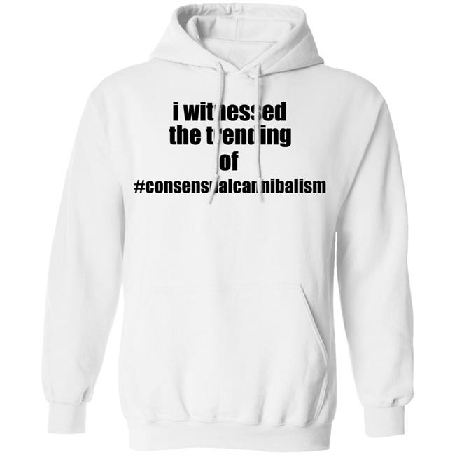 i witnessed the trending t shirt White Hoodie Sweatshirt i witnessed the trending t shirt White Hoodie Sweatshirt