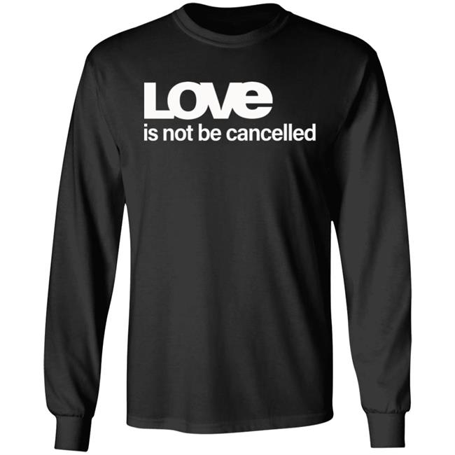 Love Is Not Cancelled Shirt Official Love Is Not Cancelled T Shirt Love Is Not Cancelled Shirt Official Love Is Not Cancelled T Shirt