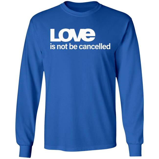 Love Is Not Cancelled Shirt Official Love Is Not Cancelled T Shirt Love Is Not Cancelled Shirt Official Love Is Not Cancelled T Shirt