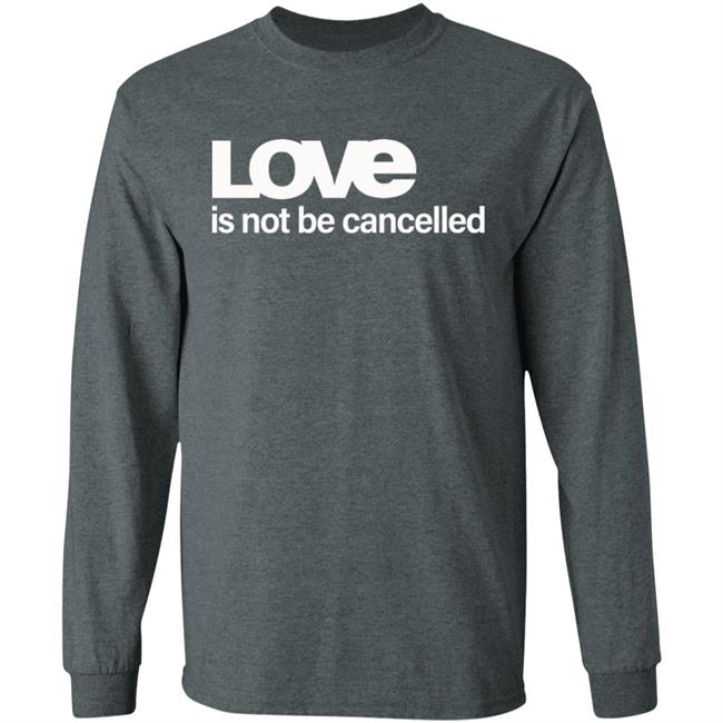 Love Is Not Cancelled Shirt Official Love Is Not Cancelled T Shirt Love Is Not Cancelled Shirt Official Love Is Not Cancelled T Shirt