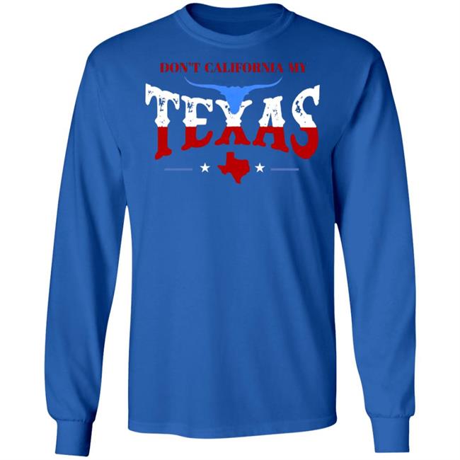 Don't California My Texas T SHIRT David J Harris Jr Don't California My Texas Hoodie Don't California My Texas T SHIRT David J Harris Jr Don't California My Texas Hoodie
