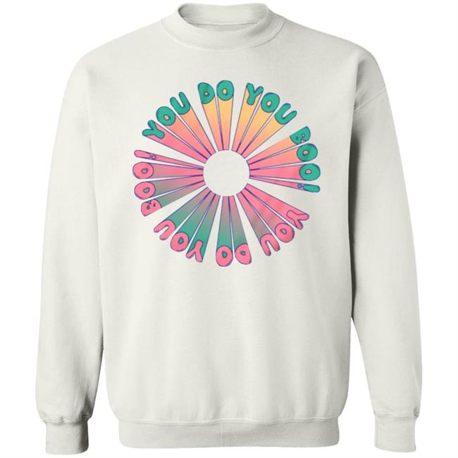You Do You Tee Shirt Dangthatsalongname Merch You Do You Hoodie You Do You Tee Shirt Dangthatsalongname Merch You Do You Hoodie
