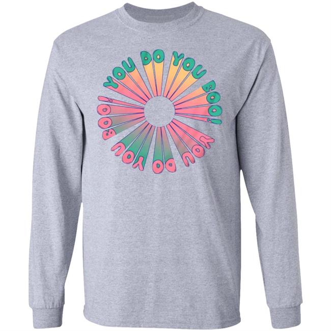 You Do You Tee Shirt Dangthatsalongname Merch You Do You Hoodie You Do You Tee Shirt Dangthatsalongname Merch You Do You Hoodie