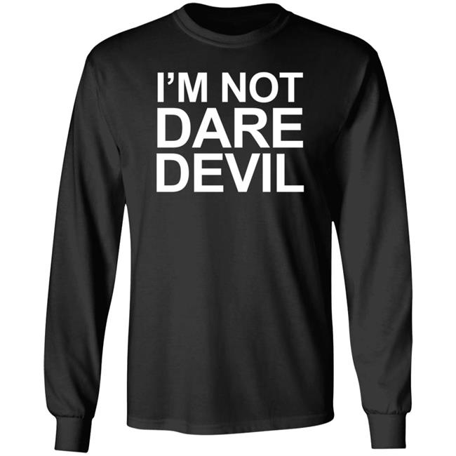 I'm Not Daredevil Sweatshirt