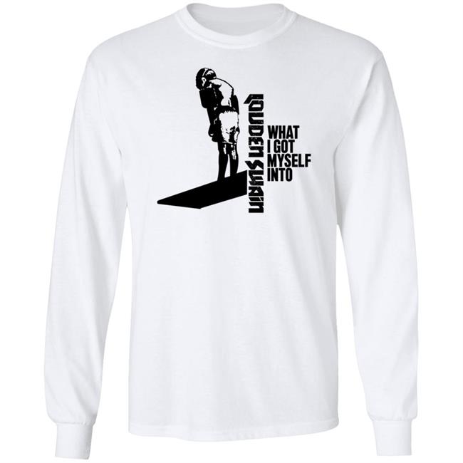 Louden Swain What I Got Myself Into Shirt Louden Swain Merch Louden Swain What I Got Myself Into Shirt Louden Swain Merch