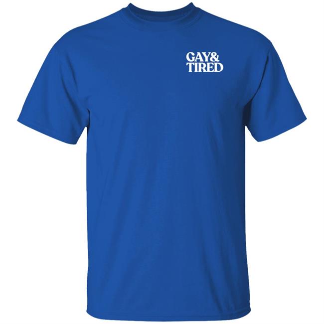 Gay And Tired Shirt Connor Crosby Gay And Tired Shirt Connor Crosby