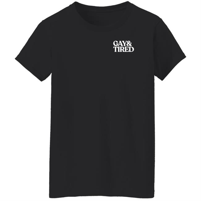 Gay And Tired Shirt Connor Crosby Gay And Tired Shirt Connor Crosby